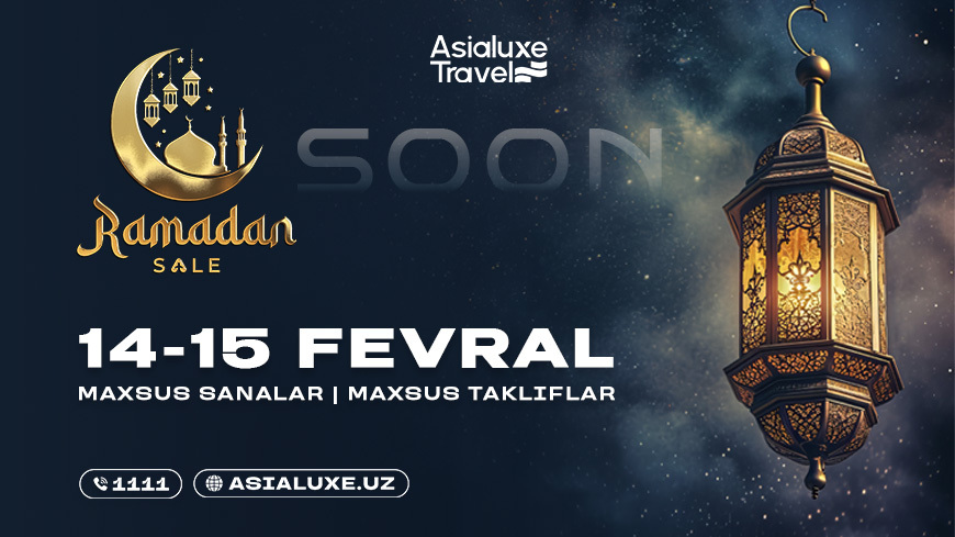 Asialuxe Travel dan Ramadan Sale: katta sayohatlarga aylanadigan ezgu niyatlar davri