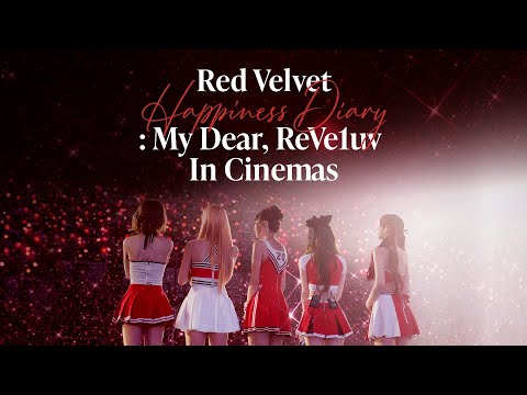 Red Velvet Happiness Diary : My Dear, ReVe1uv In Cinemas